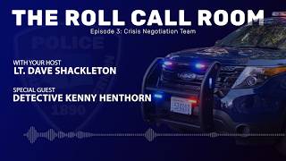 The Roll Call Room: Crisis Negotiation Team (Episode 3)