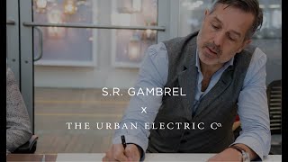 S.R. Gambrel x The Urban Electric Co. | Behind the Collection