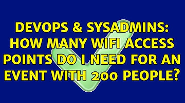 DevOps & SysAdmins: How many wifi access points do I need for an event with 200 people?