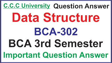 Data Structure Important Question Answer For BCA 3rd Semester | BCA-302 | CCSU