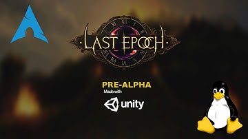 Last Epoch - Pre-Alpha - Linux | Gameplay