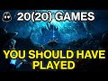 20(20) Games You Should Have Played