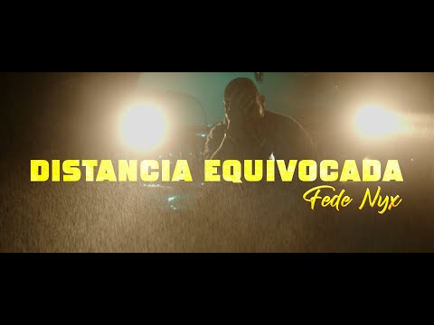 Fede Nyx | Distancia Equivocada (Video Oficial)