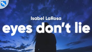 Isabel LaRosa - eyes don't lie (Clean - Lyrics)