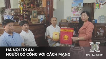Hà Nội tri ân người có công với cách mạng | Tin tức