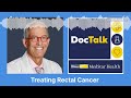 DocTalk Podcast: Rectal Cancer with Dr. Steven Wexner