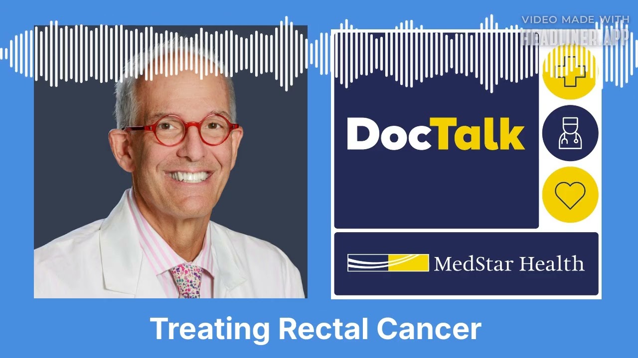 DocTalk Podcast: Rectal Cancer with Dr. Steven Wexner