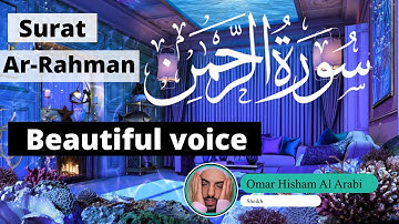 Surah Ar-Rahman (Be Heaven) سورة الرحمن | Omar Hisham Al Arabi | Arabic text + English translation.