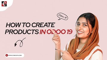 How to Create Products in Odoo 19 | Odoo19 Tips | Odoo 19 Fuctional Tutorials