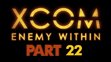 X-COM: Enemy Within PART22
