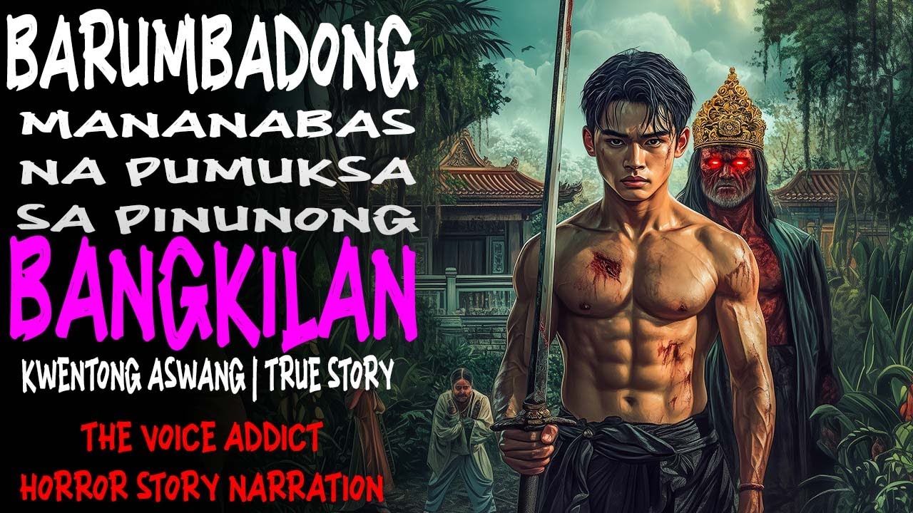 BARUMBADONG MANANABAS NA PUMUKSA SA PINUNONG BANGKILAN | Kwentong Aswang | True Story