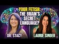 37. What Your Fetishes Say About Your Brain & Neurodiversity