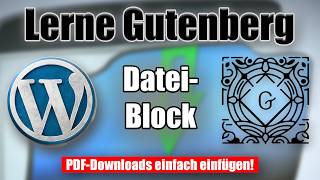 WordPress Gutenberg – Datei-Block nutzen und Downloads anbieten (PDF-Downloads erstellen)