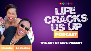 Season 2 EP 11 | The Art of Side Piecery