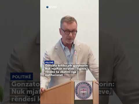Gonzato kritika për gjyqësorin: Nuk mjafton miratimi i ligjeve, rëndësi ka zbatimi nga institucionet - SHORTS
