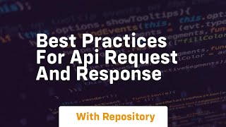 best practices for api request and response