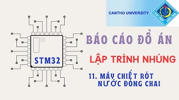 Báo cáo đồ án LẬP TRÌNH NHÚNG - Nhóm 11: Máy chiết rót nước đóng chai | STM32 projects