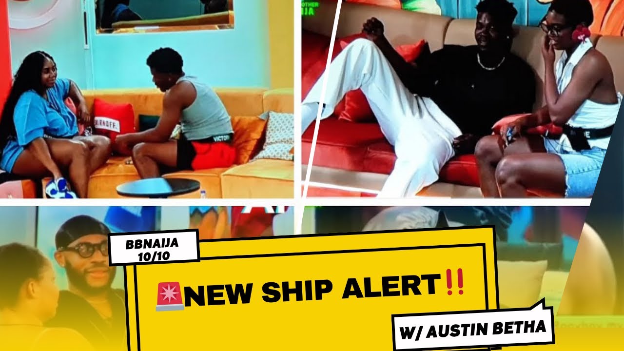BBNaija 10/10: New Ships Are Sailing! Romance, Strategy or Fear of Eviction? 👀 | Austin Betha