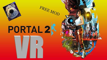 PORTAL 2 VR. FREE, EASY TO INSTALL MOD 😁.