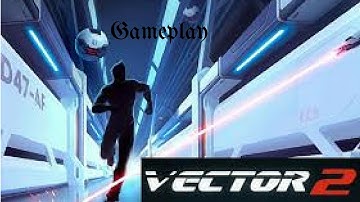 Vector 2 Gameplay. Floors 1, 2 & 3