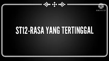 ST12-RASA YANG TERTINGGAL (lirik)