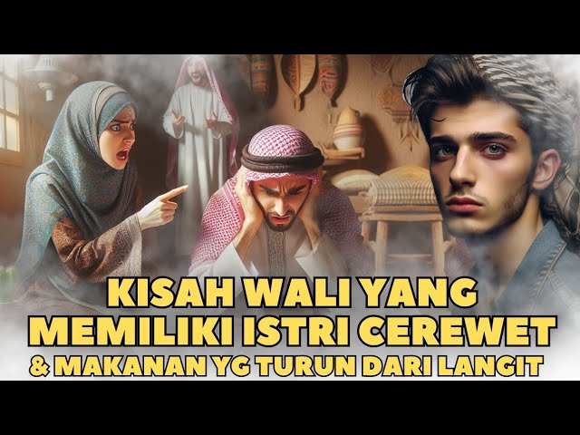 KISAH WALI YANG HINA DAN KISAH MENJADI WALI KARENA ISTRINYA  CEREWET class=