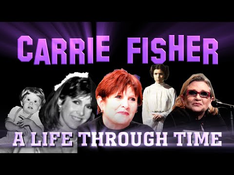 Carrie Fisher: A Life Through Time (1956-2016)