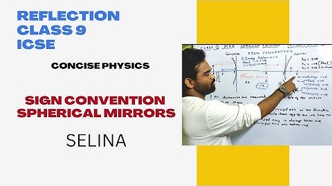 sign convention for spherical mirrors | reflection of light , class 9 , concise physics, selina