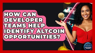 How Can Developer Teams Help Identify Altcoin Opportunities? - Crypto Trading Strategists