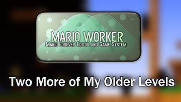 Mario Worker Remake (v3.03) - Two More of My Older Levels