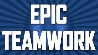 EPIC TEAMWORK!!!