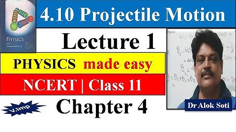 4.10 Projectile Motion  | Lecture 1 | Chapter 4 | class 11 | NCERT | Physics