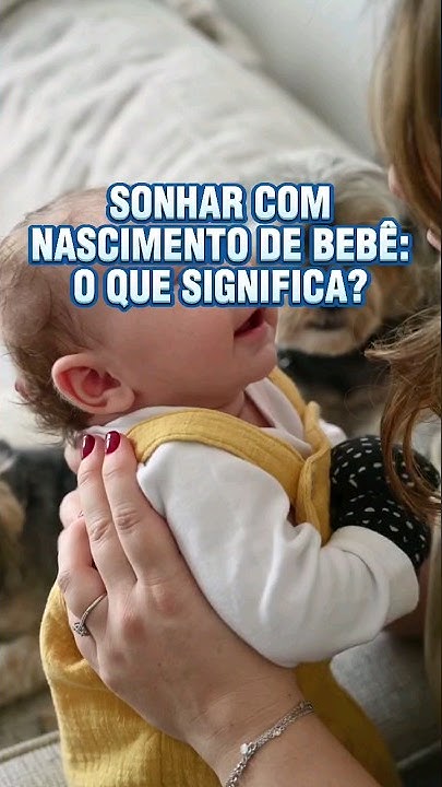 SONHAR COM NASCIMENTO DE BEBÊ: O QUE SIGNIFICA? #SONHOS #sonhar - YouTube