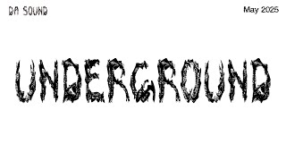 Underground: May 2025