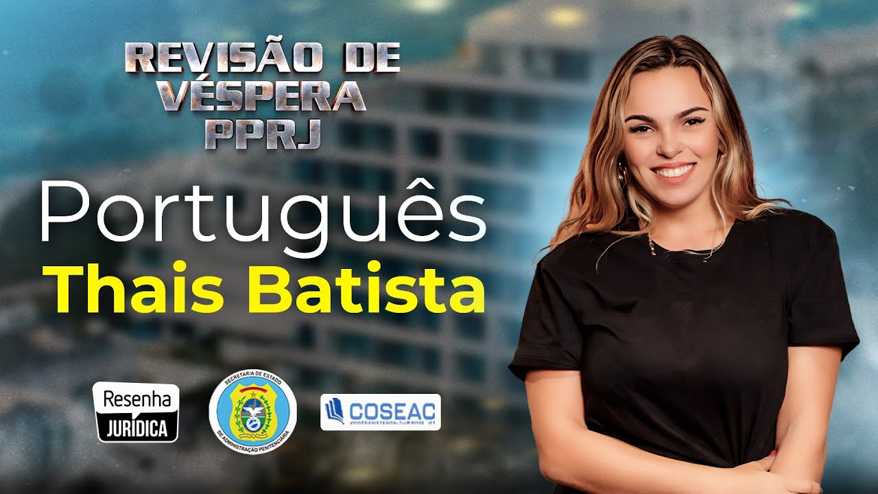 REVISÃO DE VÉSPERA PPRJ • PORTUGUÊS com THAIS BATISTA | Polícia Penal ...