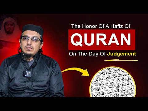 The Honor of a Hafiz of Quran on the Day of Judgement | Maulana Zakariyya Muhammad