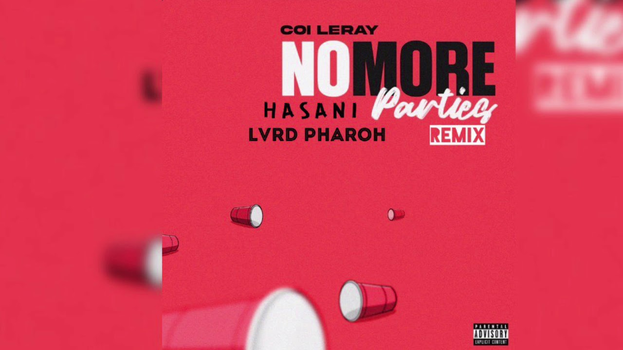 Coi LeRay - No More Parties (Remix) @TheRealHasani @LvrdPharoh