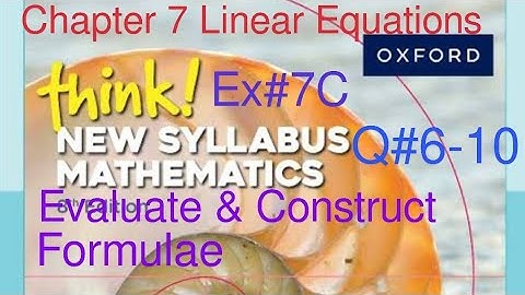 Ex#7C Q#6-10| Linear Equations| Mathematical Formulae| Think New Syllabus Mathematics Book 1