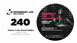 Mousse T.  feat.  Sharon Phillips - Maybe In May (Reel People Remix)