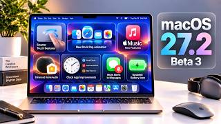 macOS 27.2 Beta 3 Is Here — New Features & Changes
