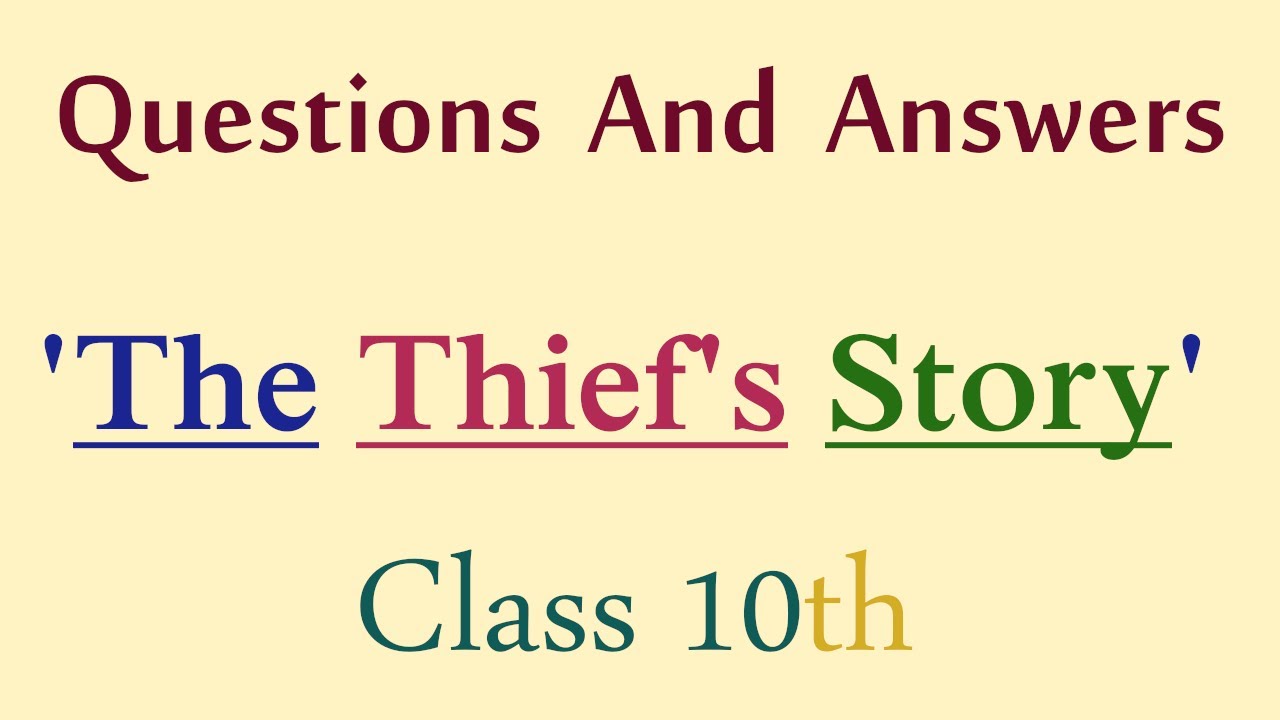 The Thief's Story Class 10 Question Answer