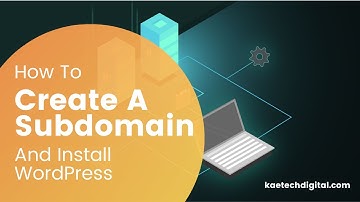 How To Create A Subdomain And Install WordPress