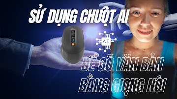 Sử dụng chuột AI để gõ văn bản bằng giọng nói
