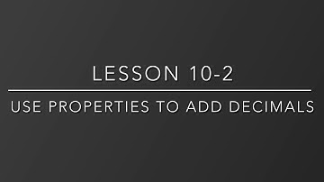 (5th Grade) Lesson 10-2 Use Properties to Add Decimals
