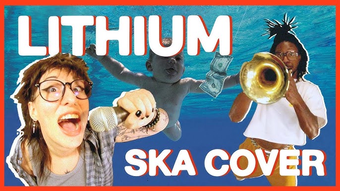 A vibrant promotional image for a ska cover of the song "Lithium," featuring three main elements: a woman with a microphone, a floating baby underwater, and a man playing a brass instrument. The title "LITHIUM" and "SKA COVER” fill space around the depicted performers.