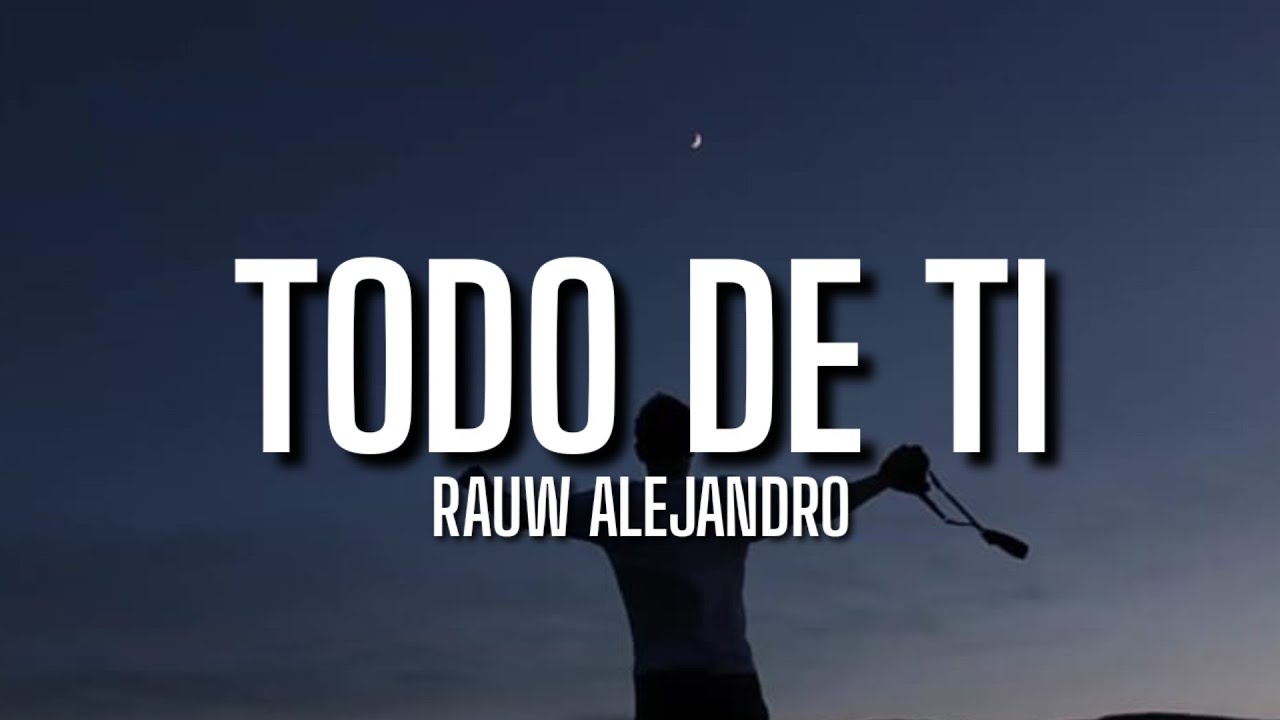 Rauw Alejandro - Todo de Ti (lyrics/letra) [TikTok Song]