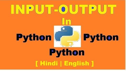 Input Output in Python -Hindi | Python in Hindi | Input output in python in Hindi