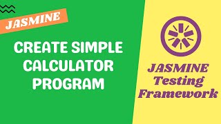 2. Create Simple Calculator Program & perform add, subtract, multiply & Subtract methods - Jasmine