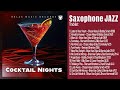 Cocktail Nights 🍸 [Saxophone Jazz]