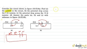 Consider the circuit shown in figure.Find (a) the current in the circuit, (b) the potential drop...